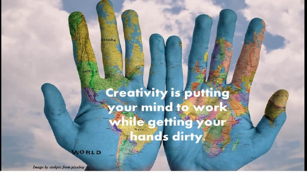 get your hand dirty in creativity