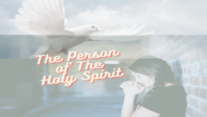 understand the person of the Holy Spirit
