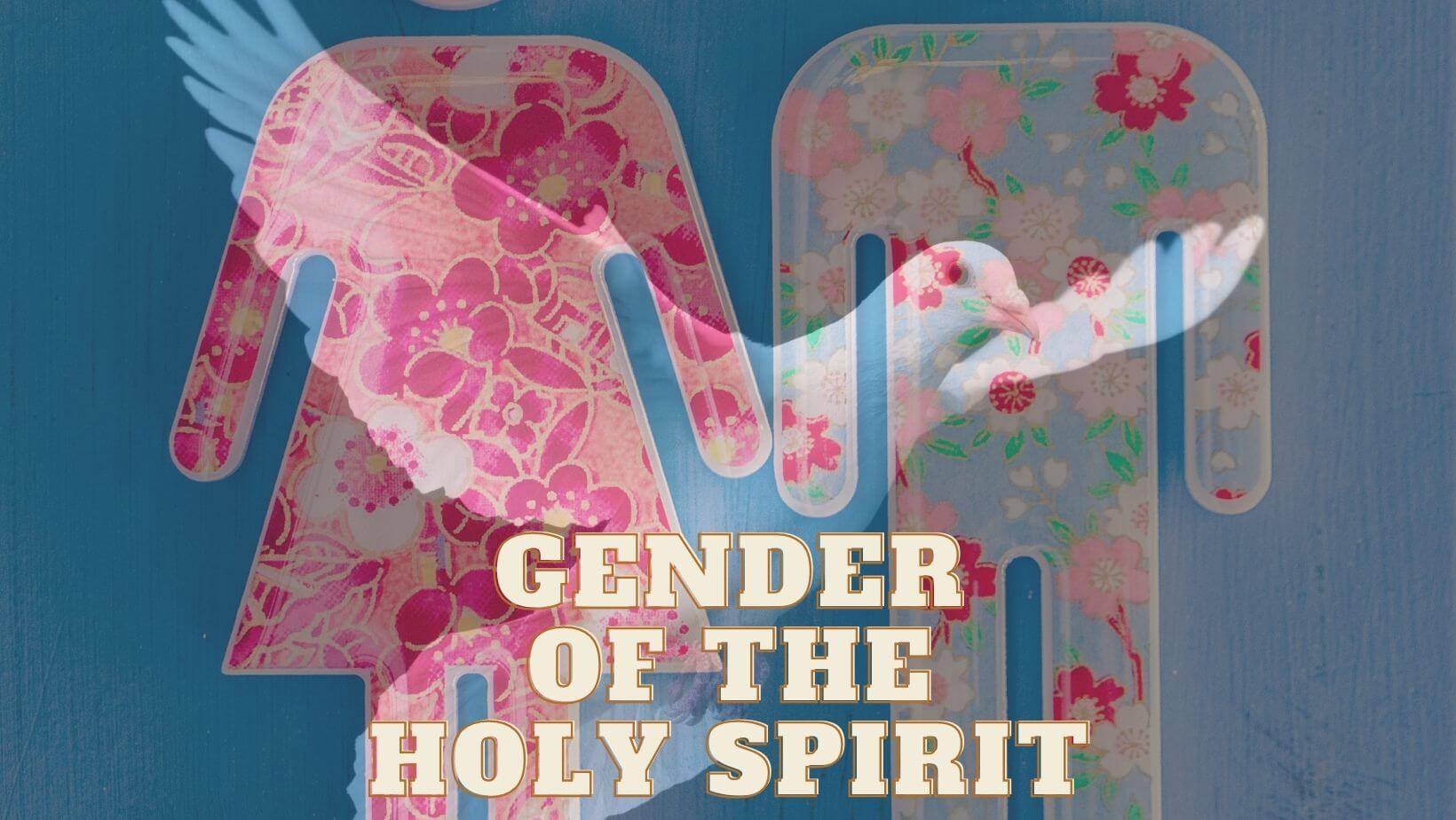 The Gender Of The Holy Spirit